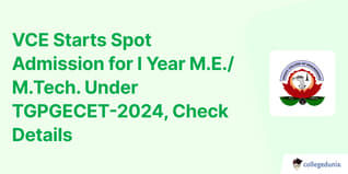 VCE Starts Spot Admission for I Year M.E./M.Tech. Under TGPGECET-2024, Check Details